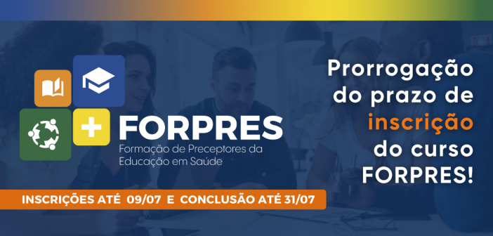 Prorrogação do prazo de inscrição do curso FORPRES!